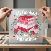 All Booked Valentines Romantic Valentine Floral Ready to Press DTF Transfer for Dtf