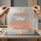 All Moms Working Empowering Mom Ready to Press DTF Transfer for Dtf