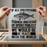 All Politicians Fished Humorous Dad Funny Ready to Press DTF Transfer for Dtf