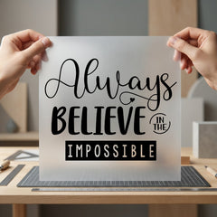 Always Believe Impossible Motivational Faith Ready to Press DTF Transfer for Dtf