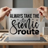 Always Take Scenic Route Aesthetic Ready to Press DTF Transfer for Dtf