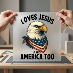 American Eagle Loves Jesus 4th Of July Christian Ready to Press DTF Transfer for Dtf