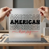 American Honey Stacked Text 4th Of July Usa Ready to Press DTF Transfer for Dtf