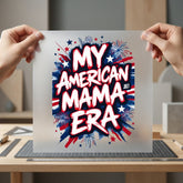 American Mama Era Patriotic 4th Of July Patriotic Ready to Press DTF Transfer for Dtf