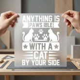 Anything Pawsible Cat Lover Mom Dad Ready to Press DTF Transfer for Dtf