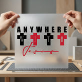 Anywhere Jesus Christian Diy Christian Faith Ready to Press DTF Transfer for Dtf