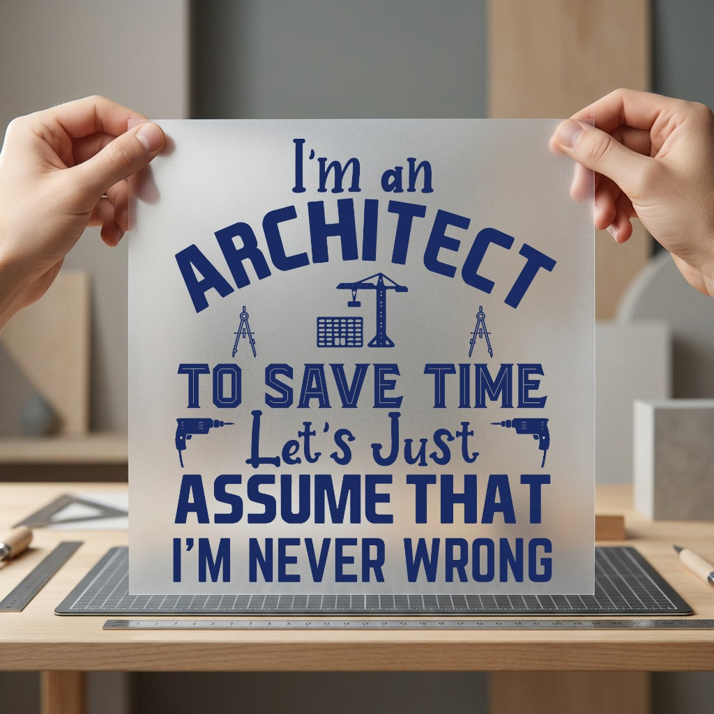 Architect Funny Quote Humorous Funny Sarcastic Ready to Press DTF Transfer for Dtf