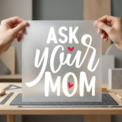 Ask Mom Humorous Diy Mom Funny Ready to Press DTF Transfer for Dtf