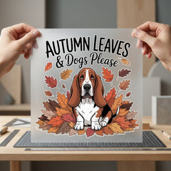 Autumn Leaves Dogs Please Fall Autumn Ready to Press DTF Transfer for Dtf