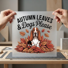 Autumn Leaves Dogs Please Fall Autumn Ready to Press DTF Transfer for Dtf