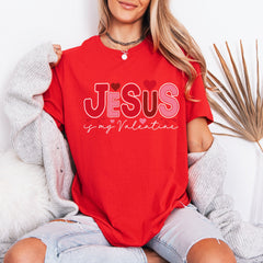 Jesus Is My Valentine | Divine Love & Valentine's Tee