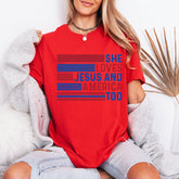 She Loves Jesus And America Too | Patriotic Faith Tee