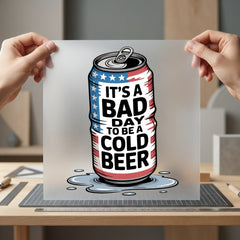 Bad Day Cold Beer 4th Of July Patriotic Ready to Press DTF Transfer for Dtf