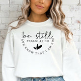 Be Still And Know | Scripture Verse Comfort Sweatshirt - Luckets.com