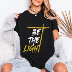 Be The Light | Bold Faith Statement Tee - Luckets.com