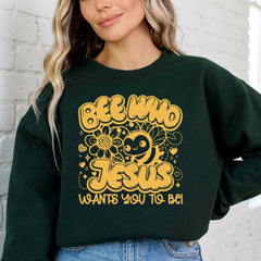 Bee Who Jesus Wants | Sweet & Faithful Sweatshirt - Luckets.com