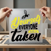 Bee Yourself Quote Motivational Positive Vibes Collection Cute & Kawaii Collection Ready to Press DTF Transfer for Dtf