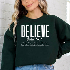 Believe John 14:1 | Faith & Comfort Sweatshirt - Luckets.com