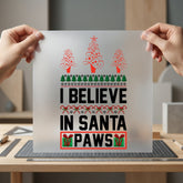 Believe Santa Paws Christmas Christmas Mom Ready to Press DTF Transfer for Dtf