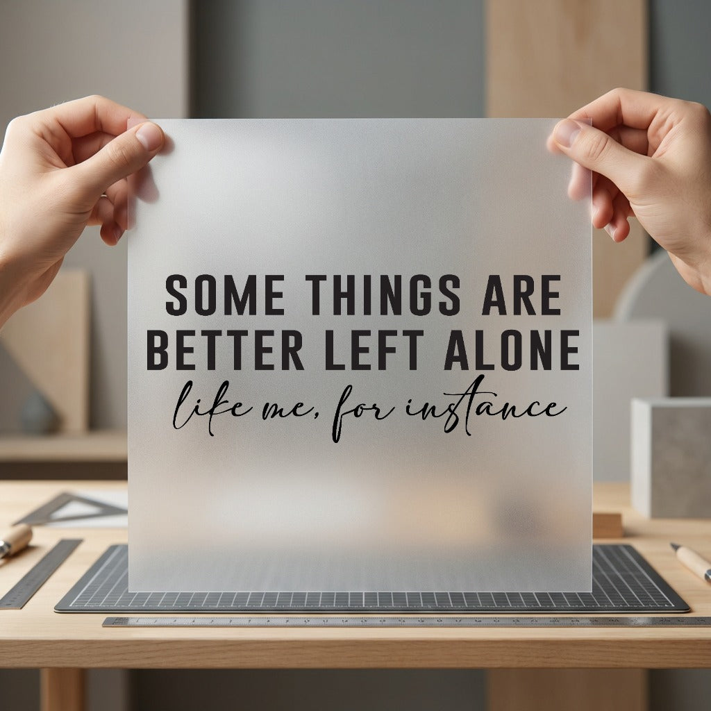Better Left Alone Quote Funny Sarcastic Ready to Press DTF Transfer for Dtf