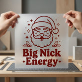 Big Nick Energy Santa Christmas Dad Ready to Press DTF Transfer for Dtf