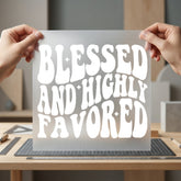 Blessed Highly Favored Retro Faith Blessed Ready to Press DTF Transfer for Dtf
