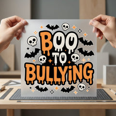 Boo Bullying Halloween Diy Halloween Funny Ready to Press DTF Transfer for Dtf