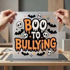 Boo Bullying Halloween Diy Halloween Funny Ready to Press DTF Transfer for Dtf