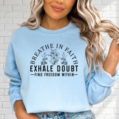 Breathe In Faith | Comfort & Freedom Sweatshirt - Luckets.com