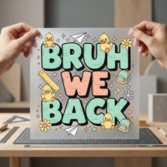 Bruh Back Retro School Funny Retro Ready to Press DTF Transfer for Dtf