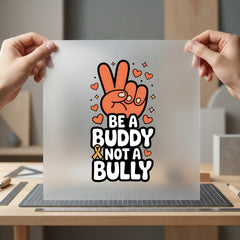 Buddy Not Bully Anti-bullying Teacher Ready to Press DTF Transfer for Dtf