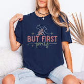 But First Pray | Prayer & Faith Tee - Luckets.com