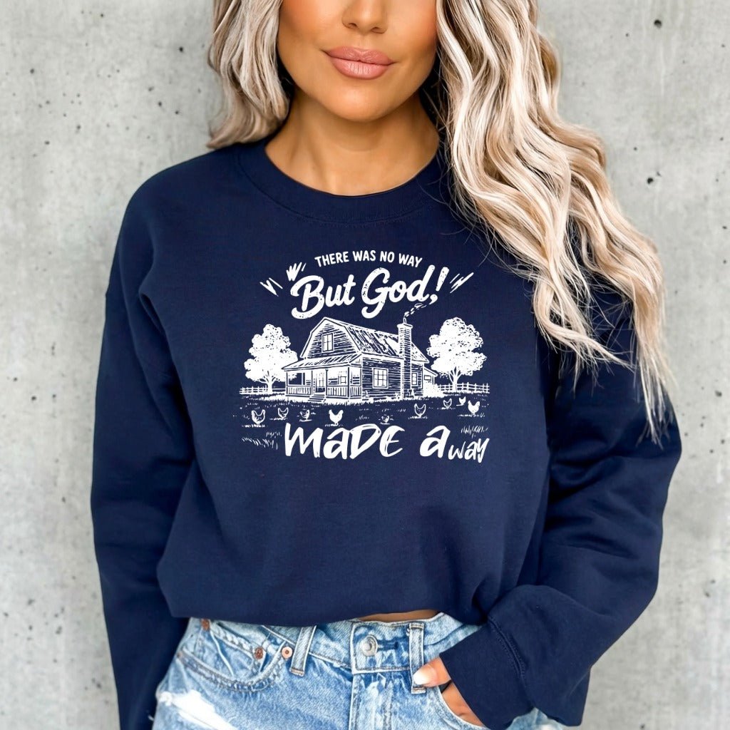 But God Made a Way | Faithful Homestead Sweatshirt - Luckets.com