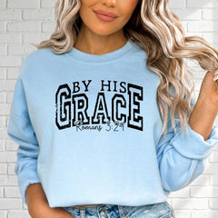 By His Grace | Romans 3:24 Scripture Sweatshirt - Luckets.com