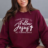 Follow Jesus No Turning Back | Steadfast Faith Sweatshirt