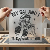 Cat Talk Shit About Mom Dad Ready to Press DTF Transfer for Dtf