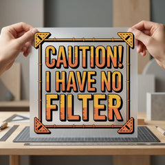Caution Have Filter Bold Funny Sarcastic Ready to Press DTF Transfer for Dtf