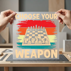 Chess Board Choose Weapon Funny Sarcastic Ready to Press DTF Transfer for Dtf