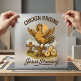 Chicken Raising Jesus Praising Christian Faith Ready to Press DTF Transfer for Dtf