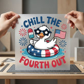 Chill Fourth Out Duck Fourth Of July 4th Of July Ready to Press DTF Transfer for Dtf