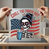 Chill Fourth Out Skeleton 4th Of July Patriotic Ready to Press DTF Transfer for Dtf