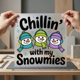 Chillin Snowmies Winter Diy Christmas Winter Ready to Press DTF Transfer for Dtf