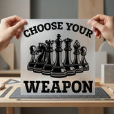 Choose Weapon Chess Game Funny Sarcastic Ready to Press DTF Transfer for Dtf