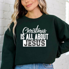Christmas Is All About Jesus | Festive Faith Sweatshirt - Luckets.com