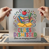 Class Dismissed School Out Summer Teacher Ready to Press DTF Transfer for Dtf