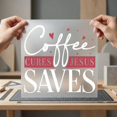 Coffee Cures Jesus Saves Christian Faith Ready to Press DTF Transfer for Dtf