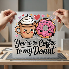 Coffee Donut Foodie Diy Funny Sarcastic Ready to Press DTF Transfer for Dtf