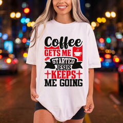 Coffee Gets Started Jesus Christian Faith Ready to Press DTF Transfer for Dtf