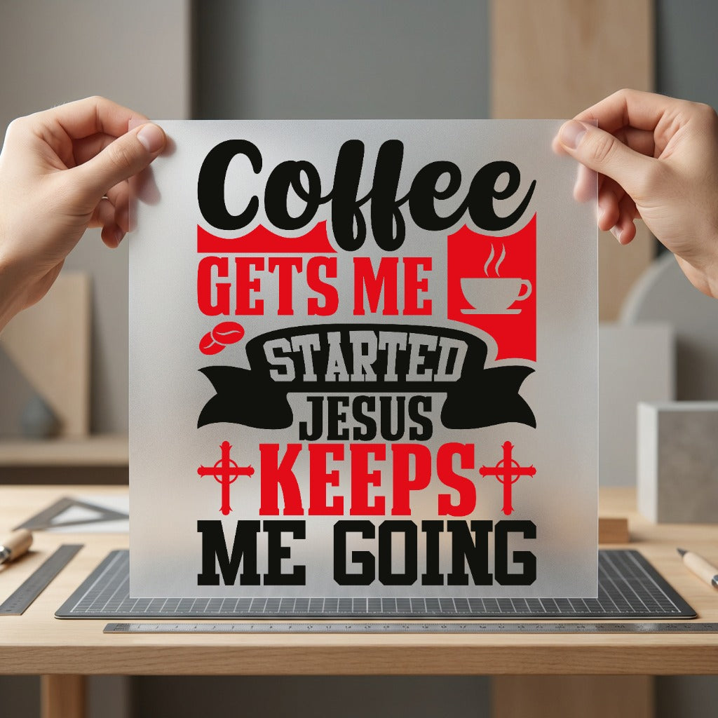 Coffee Gets Started Jesus Christian Faith Ready to Press DTF Transfer for Dtf
