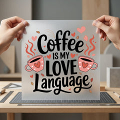 Coffee Love Language Cozy Valentine Ready to Press DTF Transfer for Dtf